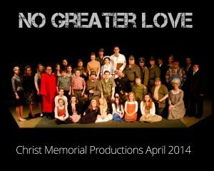 The cast of No Greater Love, presented at Christ Memorial Lutheran Church, April 2013.